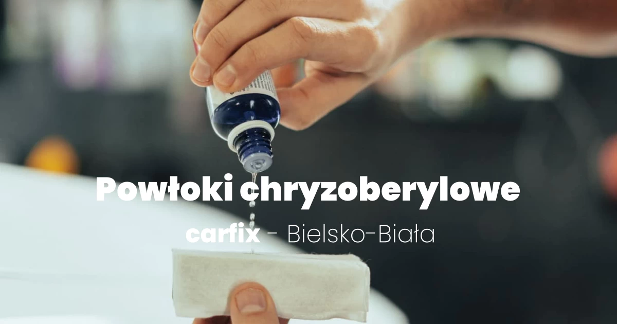 Powłoki chrysoberylowe Bielsko Carfix